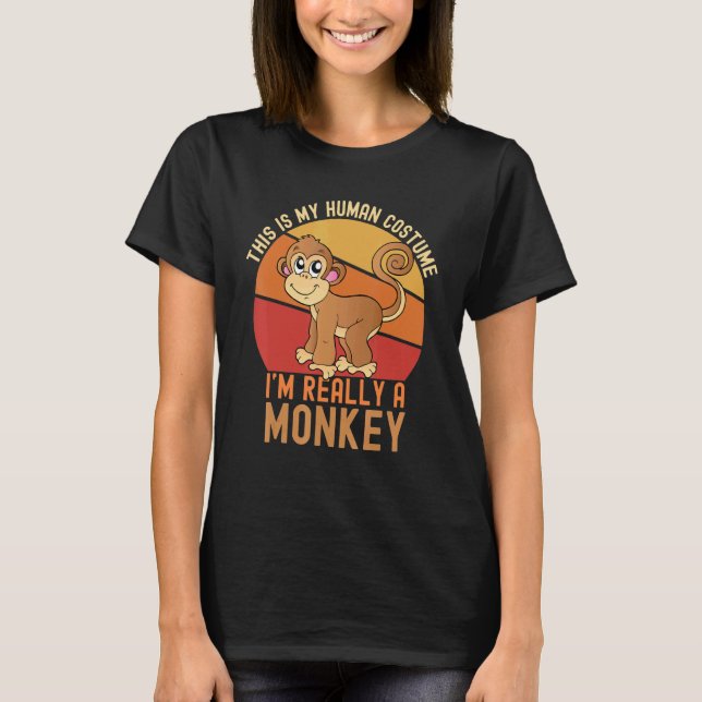 Weird This is My Human Costume I'm Really A Monkey T-Shirt (Front)