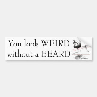 Weird Without a Beard Bumper Sticker