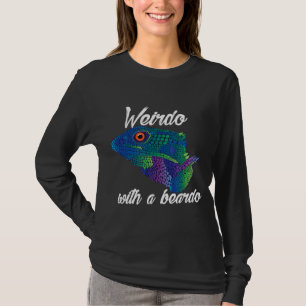 Weirdo With A Beardo Bearded Dragon   T-Shirt