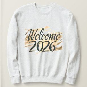 Welcome 2026 Gold Lettering New Year Celebration Sweatshirt