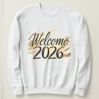 Welcome 2026 Gold Lettering New Year Celebration Sweatshirt