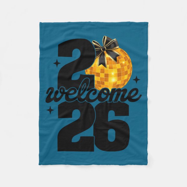 Welcome 2026 Happy New Year Disco Ball And Coquett Fleece Blanket (Front)