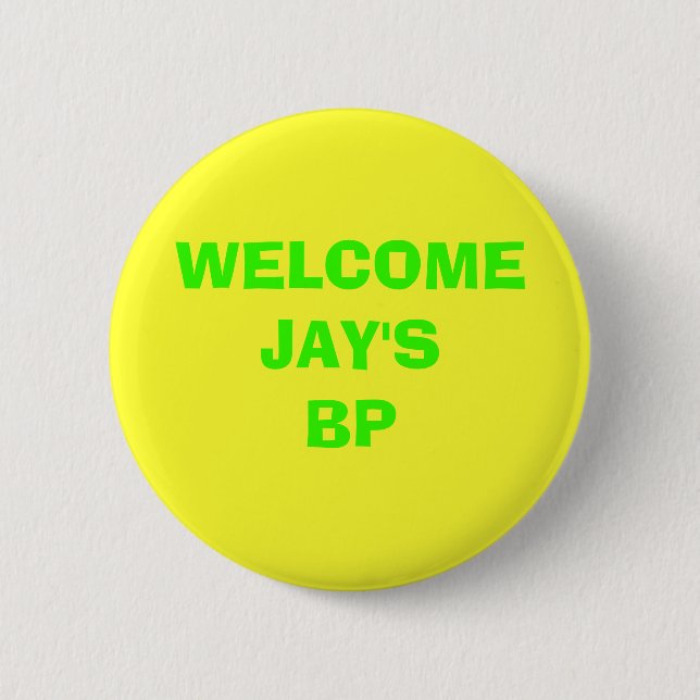 WELCOME                                        ... 2 INCH ROUND BUTTON (Front)