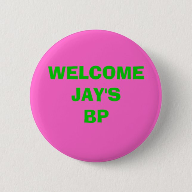 WELCOME                                        ... 2 INCH ROUND BUTTON (Front)