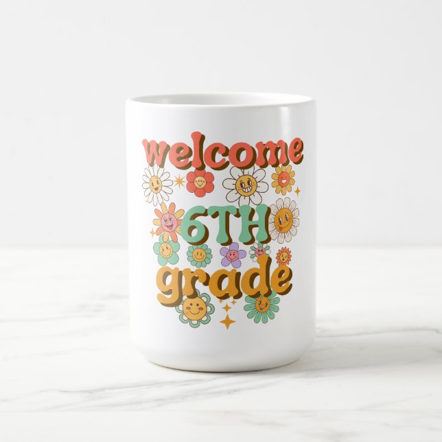 welcome 6th grade, first day of school, welcome coffee mug (Center)