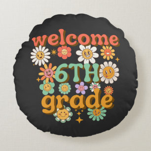 welcome 6th grade, first day of school, welcome round pillow