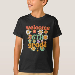 welcome 6th grade, first day of school, welcome T-Shirt