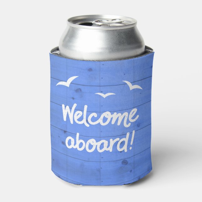 Welcome Aboard Blue Sailing Wooden Deck Texture Can Cooler (Can Front)