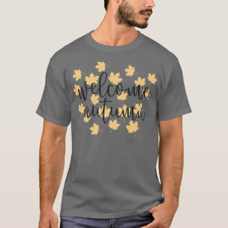 Welcome Autumn yellow leaves T-Shirt
