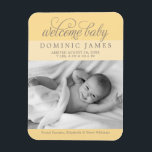 Welcome Baby Elegant Photo Birth Announcement Magnet<br><div class="desc">Announce your baby's arrival to family and friends with this simply chic "welcome baby" photo magnet birth announcement. Light golden yellow background colour with warm pewter grey text. Note,  background colour can be customized to coordinate with your photo.</div>