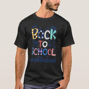 Welcome Back 1st Day of School Para Squad Back To T-Shirt