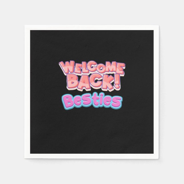 Welcome Back Bestie Classic Napkin (Front)