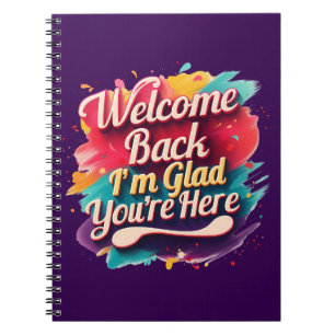 Welcome Back I’m Glad You’re Here Back to School Notebook