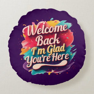 Welcome Back I’m Glad You’re Here Back to School Round Pillow