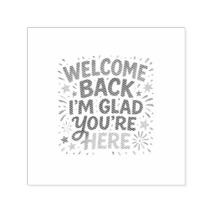 Welcome Back I’m Glad You’re Here Colourful Back t Self-inking Stamp