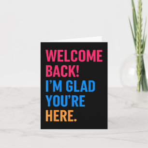 Welcome Back Im Glad Youre Here Back To School Card