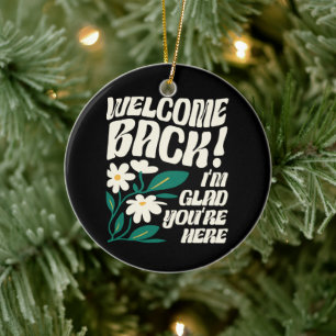 Welcome Back I'm Glad You're Here Back To School Ceramic Ornament