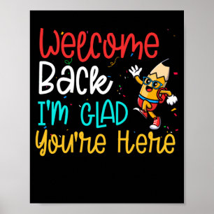 Welcome Back I'm Glad You're Here Back To School Poster