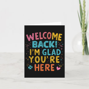 Welcome Back Im Glad Youre Here Back To School Tea Card