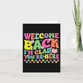 Welcome Back Im Glad Youre Here Back To School Tea Card