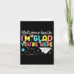 Welcome Back Im Glad Youre Here Back To School Tea Card