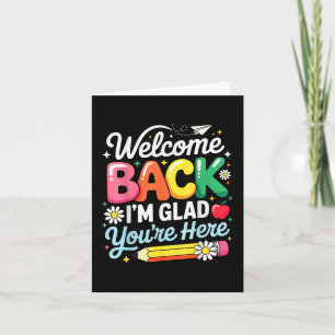 Welcome Back Im Glad Youre Here Back To School Tea Card