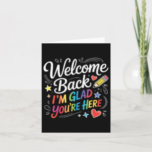 Welcome Back Im Glad Youre Here Back To School Tea Card