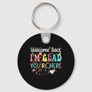 Welcome Back Im Glad Youre Here Back To School Tea Keychain