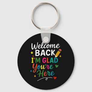 Welcome Back Im Glad Youre Here Back To School Tea Keychain