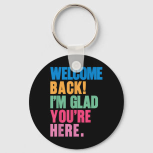 Welcome Back Im Glad Youre Here Back To School Tea Keychain