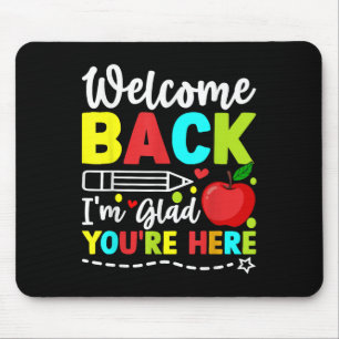 Welcome Back Im Glad Youre Here Back To School Tea Mouse Pad