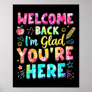 Welcome Back Im Glad Youre Here Back To School Tea Poster