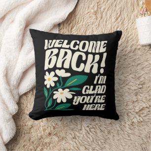 Welcome Back I'm Glad You're Here Back To School Throw Pillow