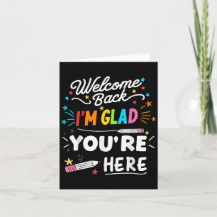 Welcome Back Im Glad Youre Here  Card