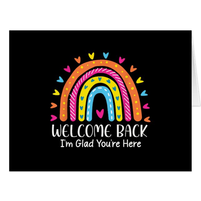 Welcome Back I'm Glad You're Here First Day Of Sch (Front Horizontal)