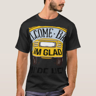 Welcome Back I'm Glad You're Here Teacher Back to  T-Shirt