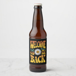 Welcome Back I'm Glad You're Here Teacher  Beer Bottle Label