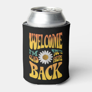 Welcome Back I'm Glad You're Here Teacher  Can Cooler