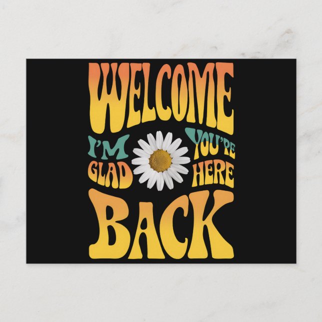 Welcome Back I'm Glad You're Here Teacher  Postcard (Front)