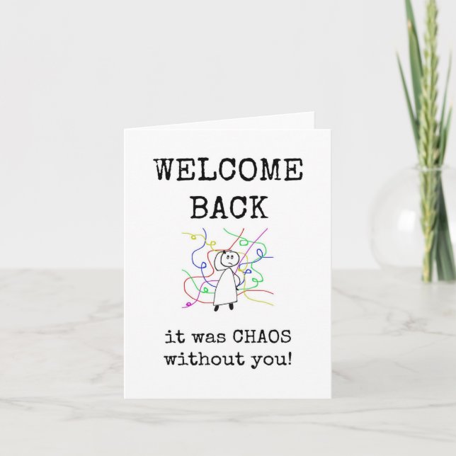 Welcome Back, It was Chaos Without You, Card (Front)