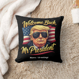 Welcome Back Mr. President 2024 Celebrate Trump  Throw Pillow