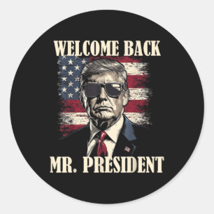 Welcome Back Mr President Donald Trump Victory  Classic Round Sticker