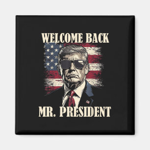 Welcome Back Mr President Donald Trump Victory  Magnet