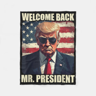 Welcome Back Mr President Trump Power Patriotic Us Fleece Blanket