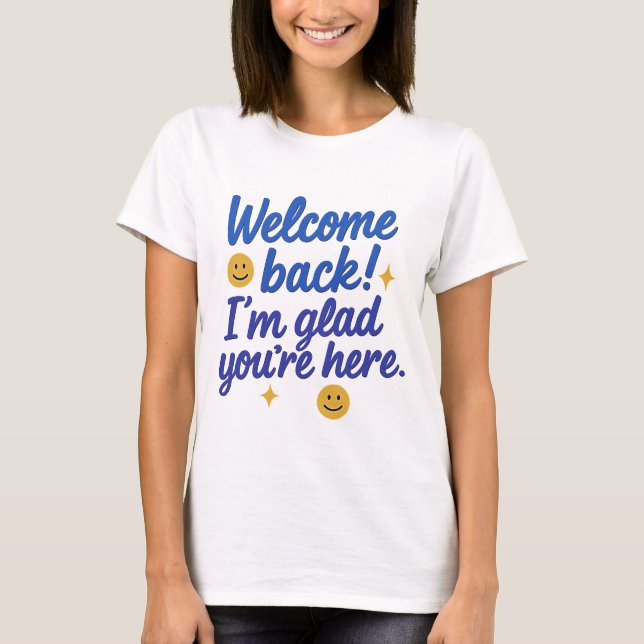 Welcome Back Positive Message Tee (Front)