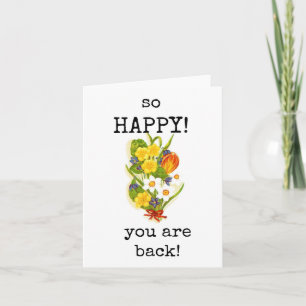 Welcome Back, So Happy You Are Back Card