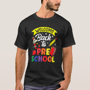 Welcome Back To Preschool Teacher Back To School P T-Shirt