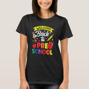 Welcome Back To Preschool Teacher Back To School P T-Shirt