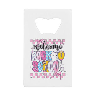 Welcome Back to School 2026 First Day Teachers Stu Credit Card Bottle Opener