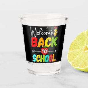 Welcome Back to School 2026 Teachers Students Shot Glass
